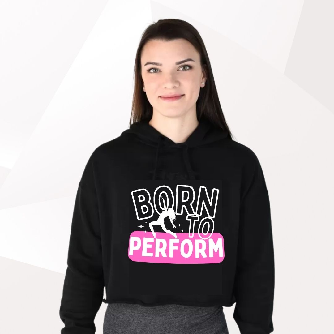 Born To Perform Cropped Hoodie