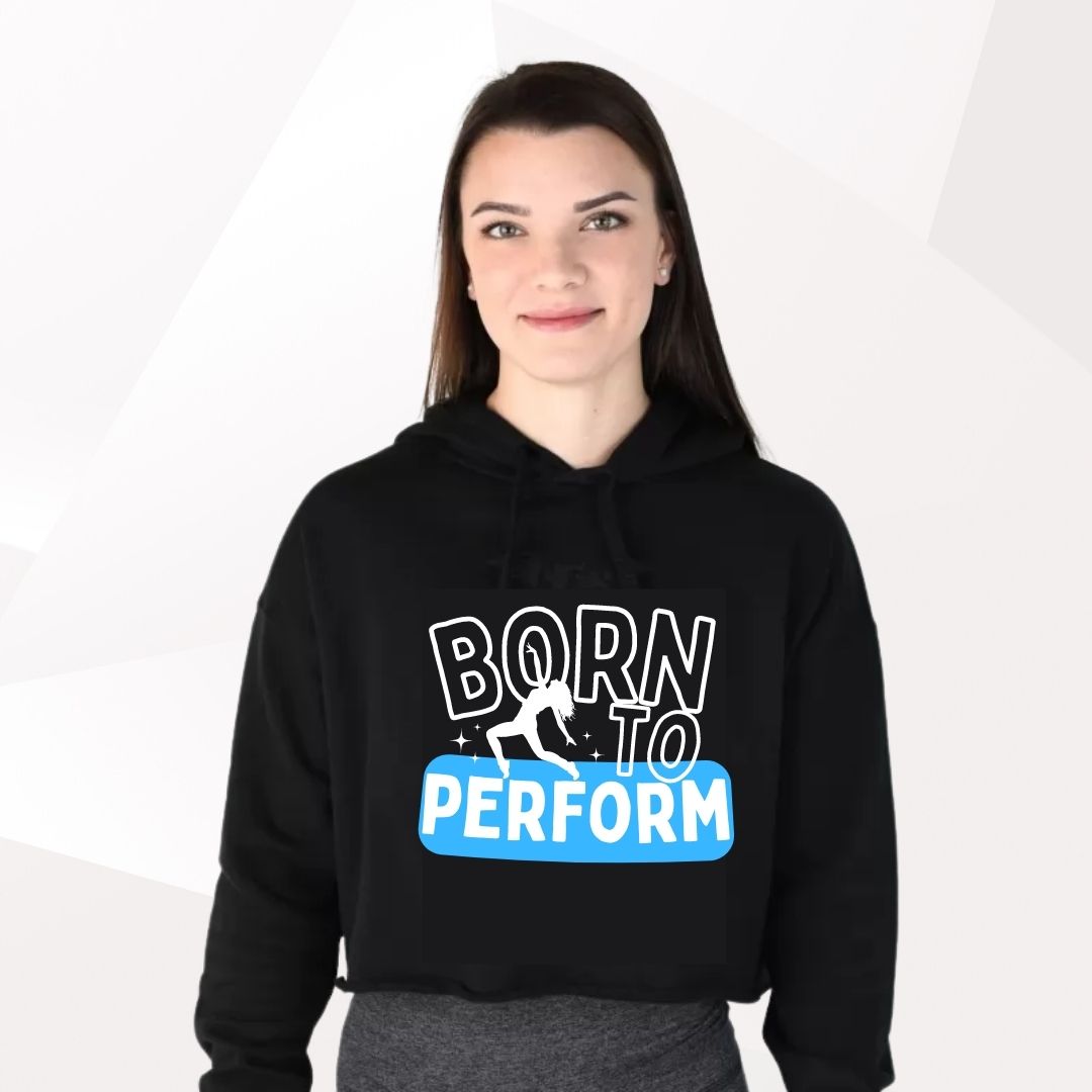 Born To Perform Cropped Hoodie