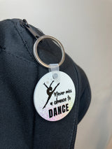 Never Miss a Chance To Dance Key Ring